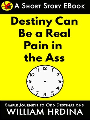 cover image of Destiny Can Be a Real Pain in the Ass